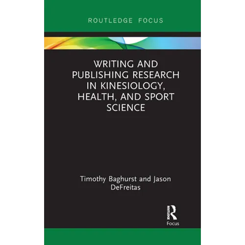 Writing and Publishing Research in Kinesiology, Health, and Sport Science - Paperback