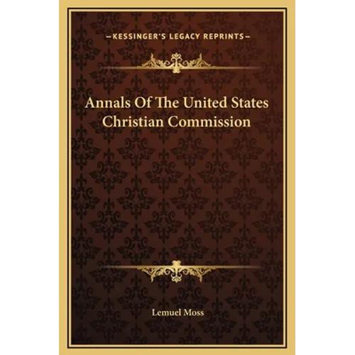 Annals Of The United States Christian Commission - Hardcover