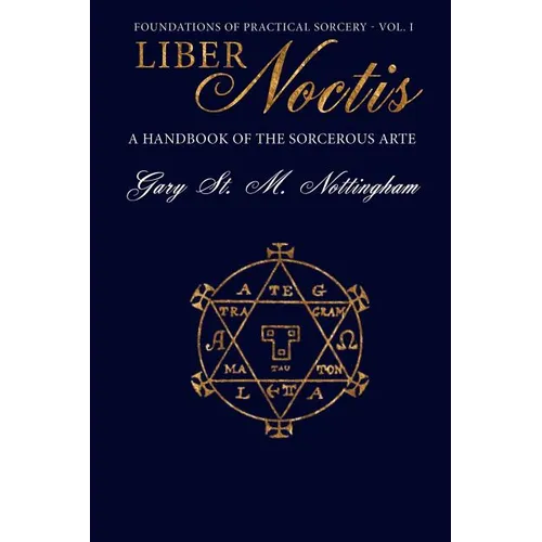 Liber Noctis: A Handbook of the Sorcerous Arte - Paperback