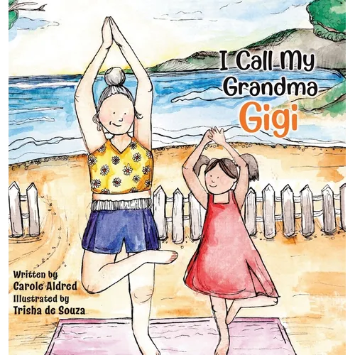 I Call My Grandma Gigi - Hardcover