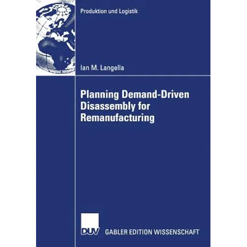 Planning Demand-Driven Disassembly for Remanufacturing - Paperback