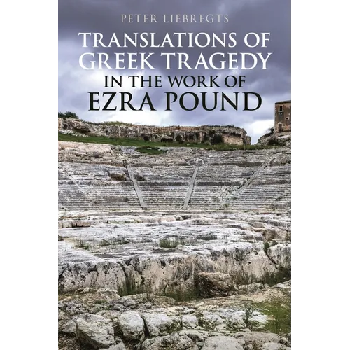 Translations of Greek Tragedy in the Work of Ezra Pound - Paperback