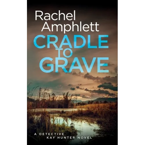 Cradle to Grave: A Detective Kay Hunter murder mystery - Paperback