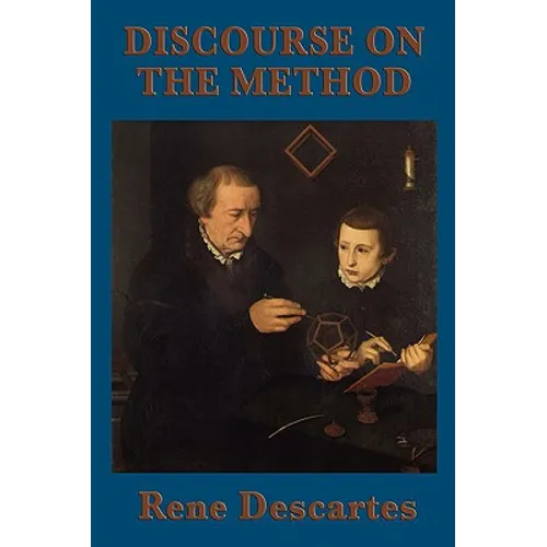 Discourse on the Method: A Foundational Text of Modern Philosophy - Paperback