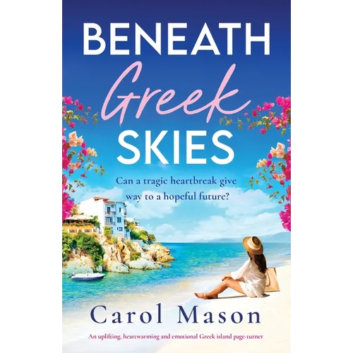 Beneath Greek Skies: An uplifting, heartwarming and emotional Greek island page-turner - Paperback
