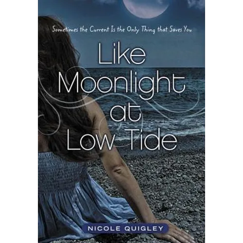 Like Moonlight at Low Tide: Sometimes the Current Is the Only Thing That Saves You - Paperback