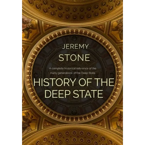 History of the Deep State - Hardcover