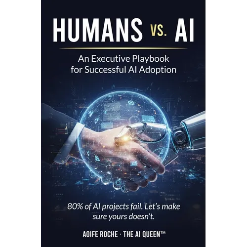 Humans vs. AI: An Executive Playbook for Successful AI Adoption - Paperback