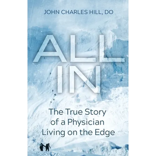 All In: The True Story of a Physician Living on the Edge - Paperback