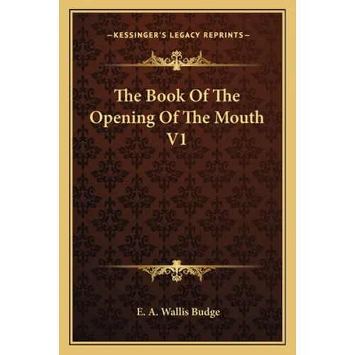 The Book of the Opening of the Mouth V1 - Paperback