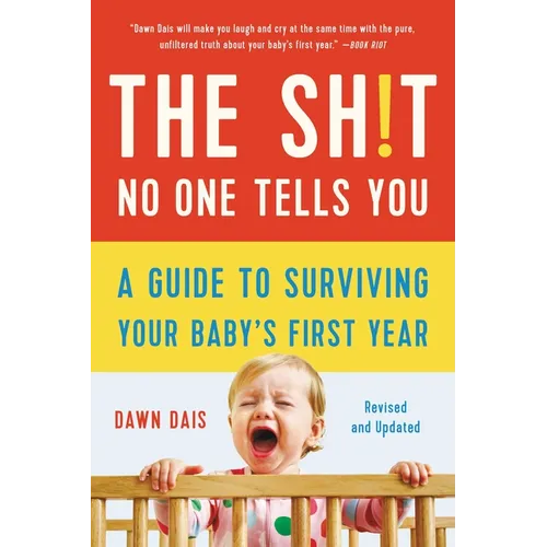 The Sh!t No One Tells You: A Guide to Surviving Your Baby's First Year - Paperback