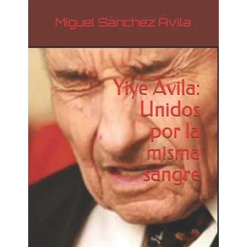 Yiye Ávila: Unidos por la misma sangre - Paperback
