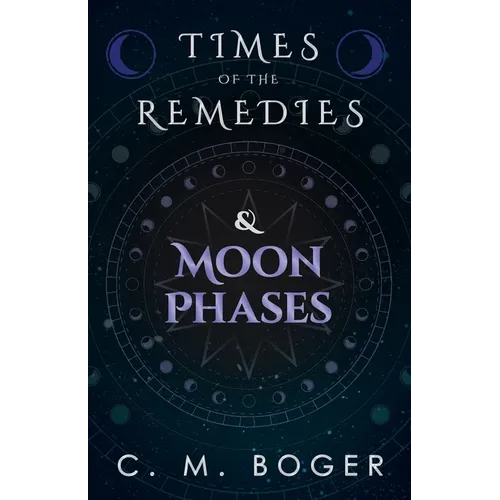 Times of the Remedies and Moon Phases - Paperback