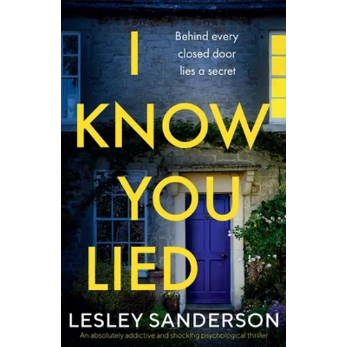 I Know You Lied: An absolutely addictive and shocking psychological thriller - Paperback
