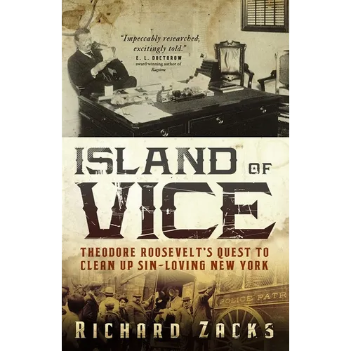 Island of Vice: Theodore Roosevelt's Quest to Clean Up Sin-Loving New York - Paperback