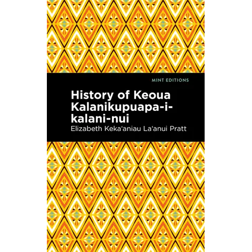 History of Keoua Kalanikupuapa-I-Kalani-Nui: Father of Hawaiian Kings - Paperback