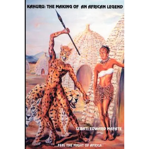 Kahuru: The Making of an African Legend - Paperback