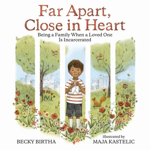 Far Apart, Close in Heart: Being a Family When a Loved One Is Incarcerated - Paperback