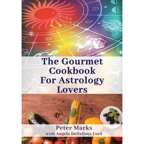 The Gourmet Cookbook for Astrology Lovers - Paperback