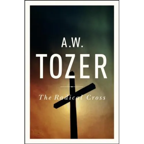The Radical Cross: Living the Passion of Christ - Paperback