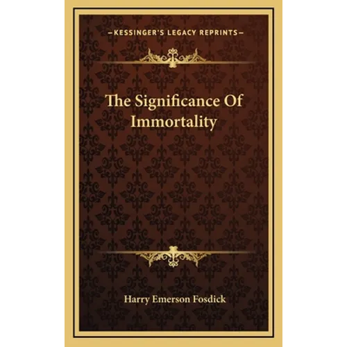 The Significance Of Immortality - Hardcover
