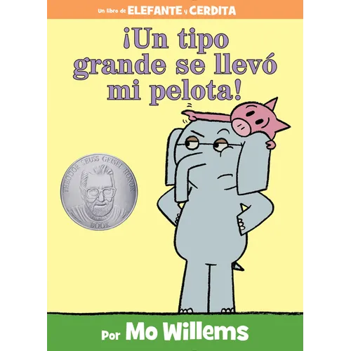 ¡Un Tipo Grande Se Llevó Mi Pelota!-An Elephant and Piggie Book, Spanish Edition - Hardcover