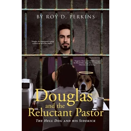 Douglas and the Reluctant Pastor: The Hell Dog and His Sidekick - Paperback