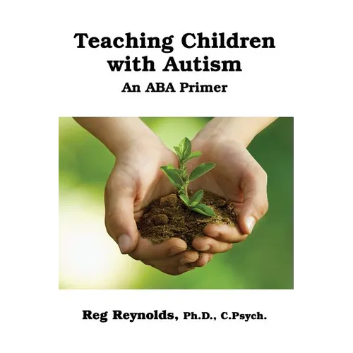 TeachingChildren with Autism: An ABA Primer - Paperback