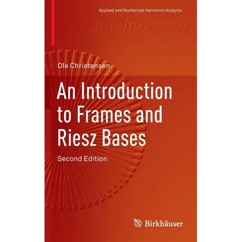 An Introduction to Frames and Riesz Bases - Hardcover