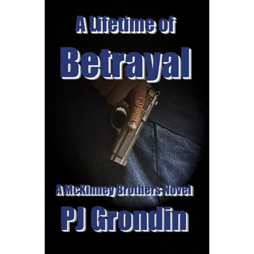 A Lifetime of Betrayal: A McKinney Brothers Novel - Paperback