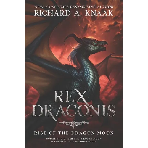 Rex Draconis: Rise of the Dragon Moon - Paperback
