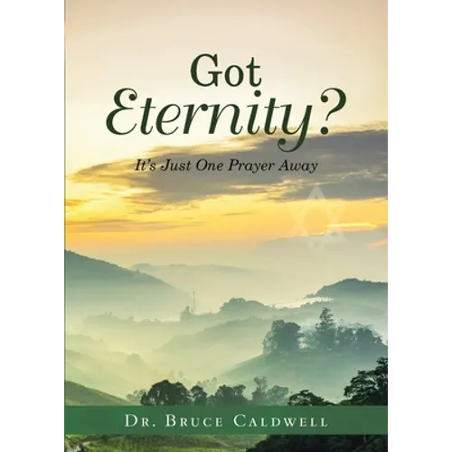 Got Eternity?: It's Just One Prayer Away - Paperback