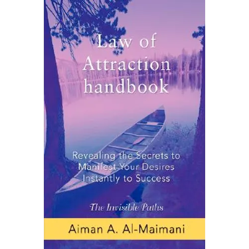 Law of Attraction Handbook: Revealing the Secrets to Manifest Your Desires Instantly to Success - Paperback