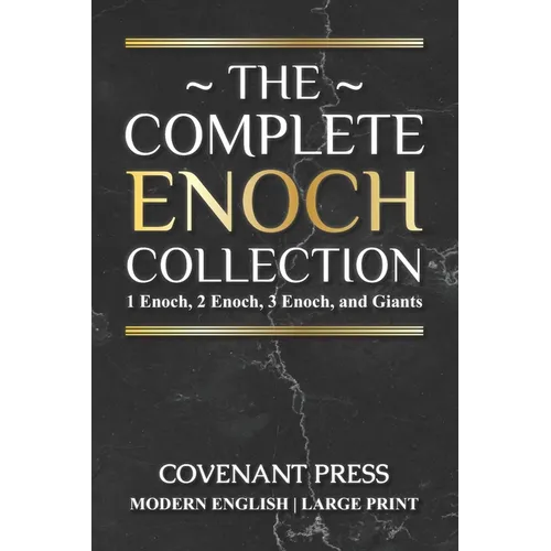 The Complete Enoch Collection: 1 Enoch, 2 Enoch, 3 Enoch, and Giants