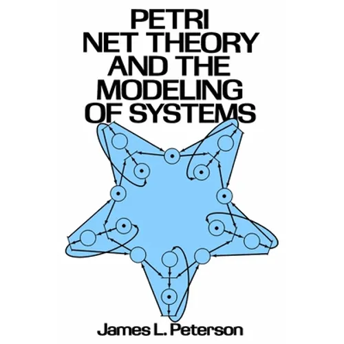 Petri Net Theory and the Modeling of Systems - Paperback