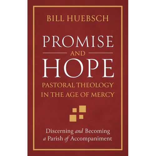 Promise and Hope: Pastoral Theology in the Age of Mercy - Paperback