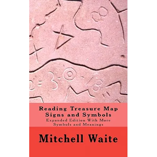 Reading Treasure Map Signs and Symbols: Expanded Edition With More Symbols and Meanings - Paperback