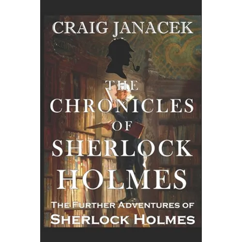 The Chronicles of Sherlock Holmes: The Further Adventures of Sherlock Holmes - Paperback