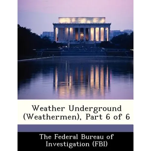 Weather Underground (Weathermen), Part 6 of 6 - Paperback