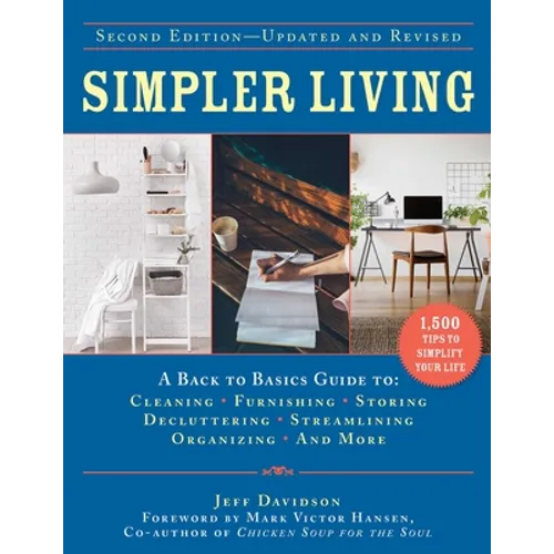 Simpler Living, Second Edition--Revised and Updated: A Back to Basics Guide to Cleaning, Furnishing, Storing, Decluttering, Streamlining, Organizing, - Hardcover