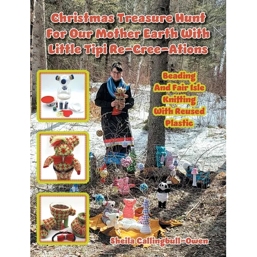 Christmas Treasure Hunt For Our Mother Earth: Beading And Fair Isle Knitting With Reused Plastic - Hardcover