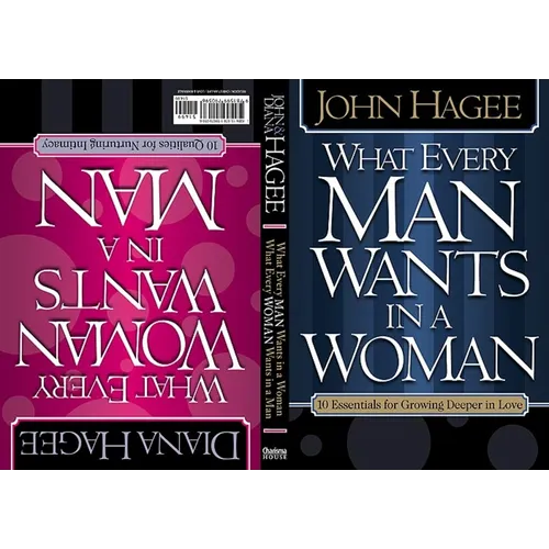 What Every Woman Wants in a Man/What Every Man Wants in a Woman: 10 Essentials for Growing Deeper in Love 10 Qualities for Nurturing Intimacy - Paperback