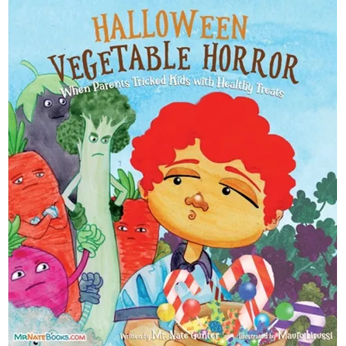 Halloween Vegetable Horror Children's Book: When Parents Tricked Kids with Healthy Treats - Hardcover