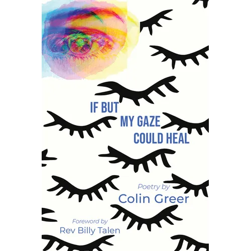 If But My Gaze Could Heal: A Book of Poems - Hardcover