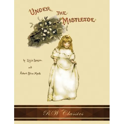 Under the Mistletoe (RW Classics Edition, Illustrated) - Hardcover