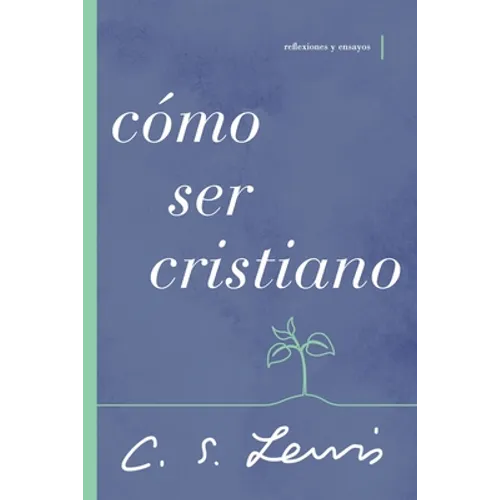 Cómo Ser Cristiano: Reflexiones Y Ensayos - Paperback