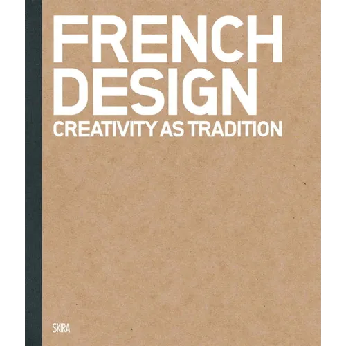French Design: Creativity as Tradition - Hardcover