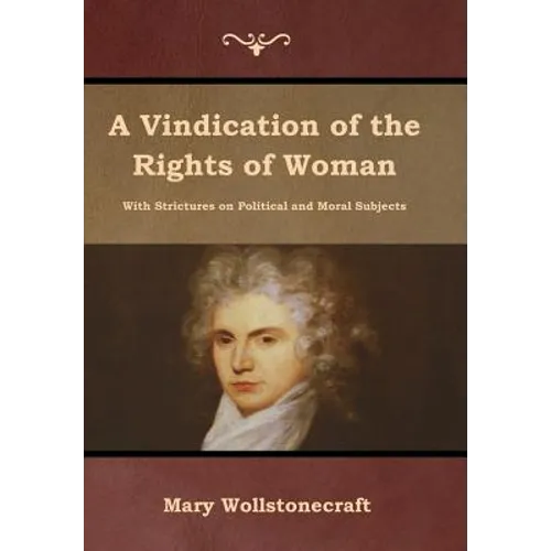 A Vindication of the Rights of Woman - Hardcover
