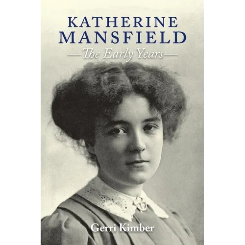 Katherine Mansfield - The Early Years - Paperback