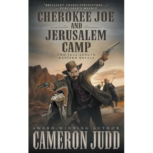 Cherokee Joe and Jerusalem Camp: Two Full Length Western Novels - Paperback